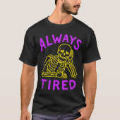 always tired T-Shirt (Vorderseite)