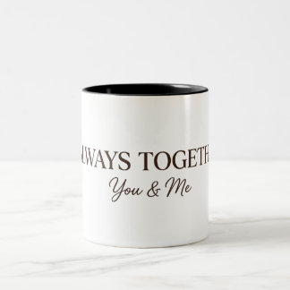 Always Together You & Me Coffee Mug - Minimalist R Zweifarbige Tasse