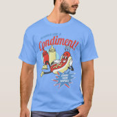 Always Use A Condiment Cover Your Wiener Hot Dog T-Shirt (Vorderseite)