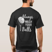 Always Wash Your Balls Golf T-Shirt (Rückseite)