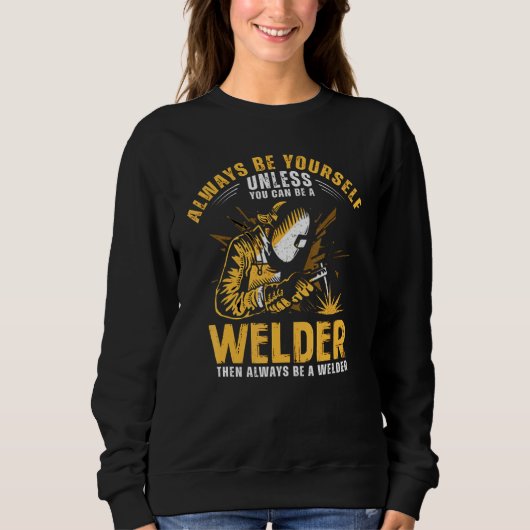 Alwaysbe Yourself Welder Sweatshirt (Vorderseite)
