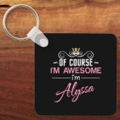 Alyssa natürlich bin ich phantastisch, ich bin Aly Schlüsselanhänger (Vorderseite)