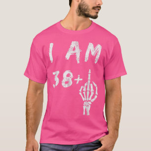 Am 39. Geburtstag bin ich 38 Plus Skeleton Middle T-Shirt