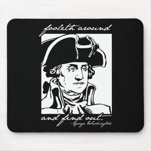 Am 4. Juli 2010 wurde George Washington Foole Mousepad (Vorne)