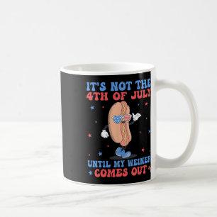 Am 4. Juli, bis mein Weiner aus der Sonne kommt Kaffeetasse