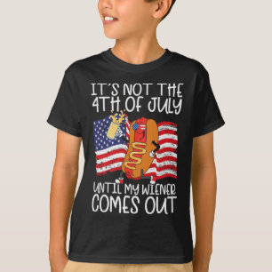 Am 4. Juli bis mein Weiner rauskommt - lustig T-Shirt