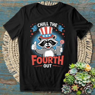 Am 4. Juli: Chill the Vurth Out Raccoon T-Shirt