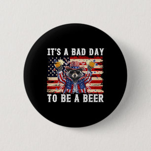 Am 4. Juli ist es ein schlechter Tag, ein Bier-Fun Button