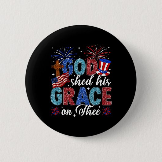 Am 4. Juli schob Gott seine Gnade am 4. Juli Button (Vorderseite)