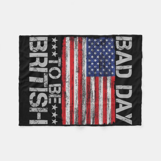 Am 4. Juli Shirt Bad Day zu sein Britisch 1 Fleecedecke (Vorderseite (Horizontal))