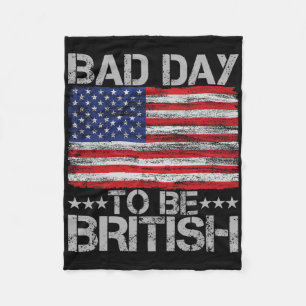 Am 4. Juli Shirt Bad Day zu sein Britisch 1 Fleecedecke