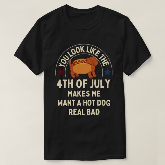 Am 4. Juli will ich einen heißen Hund wirklich sch T-Shirt (Design vorne)