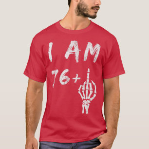 Am 77. Geburtstag bin ich 76 Plus Skeleton Middle  T-Shirt