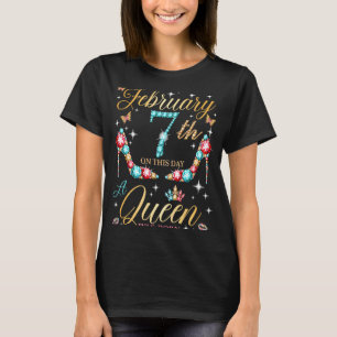 Am 7. Februar wurde eine Königin am 7. Februar Geb T-Shirt
