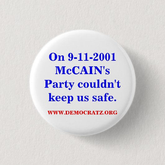 Am 9.11.2001 konnte uns McCAIN's Party nicht siche Button (Vorderseite)
