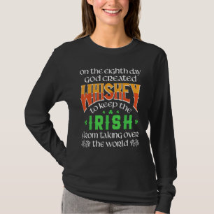 Am achten Tag erschuf Gott Whiskey St Patrick's T-Shirt