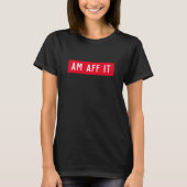 Am Aff it - Funny Scottish Sprichwort T-Shirt (Vorderseite)