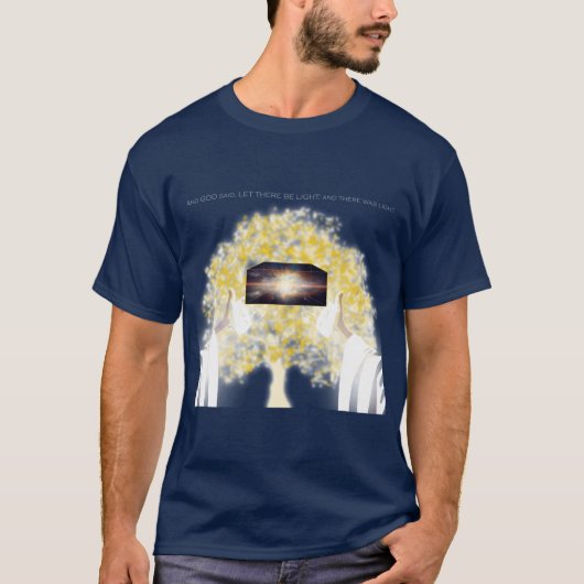Am Anfang sagte Gott Gelassen, es gäbe Licht T-Shirt (Vorderseite)