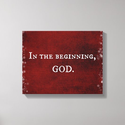 Am Anfang steht das Zitat Gottes Schrift Leinwanddruck (Vorderseite)