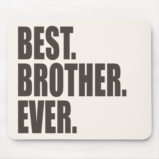 Am besten. Bruder. Überhaupt Mousepad (Vorne)