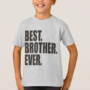 Am besten. Bruder. Überhaupt T-Shirt