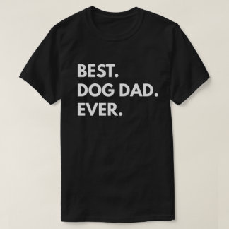 Am besten. Hunde Vater. Immer. T-Shirt