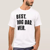 Am besten. HundeVater. Überhaupt. T - Shirt (Vorderseite)
