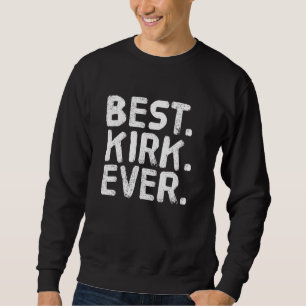 Am besten. Kirk. Immer. Funny Men Fathers Idee Sweatshirt