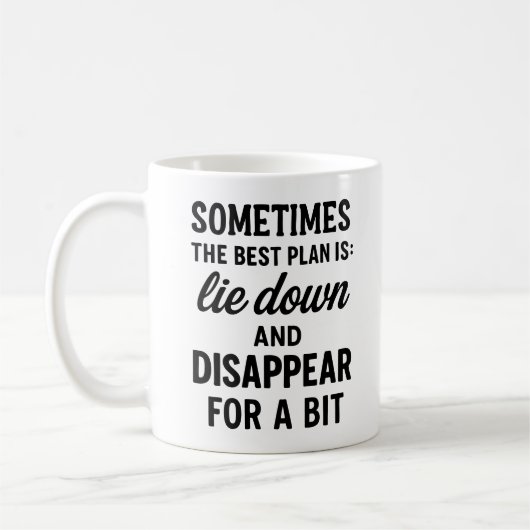 Am besten legen Sie sich hin und verschwinden. Fun Kaffeetasse (Links)
