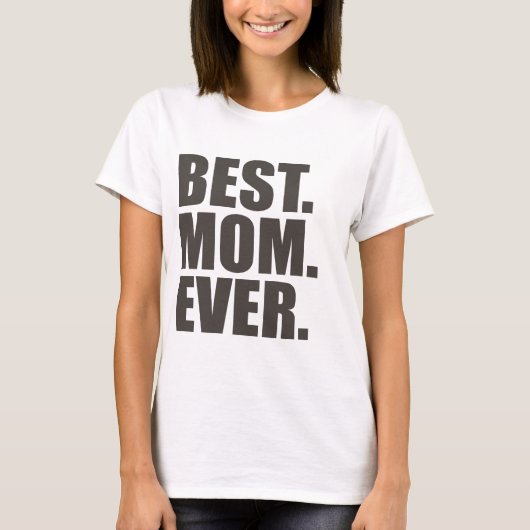 Am besten. Mama. Überhaupt T-Shirt (Vorderseite)