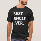 Am besten. Onkel. Überhaupt T-Shirt (Vorderseite)