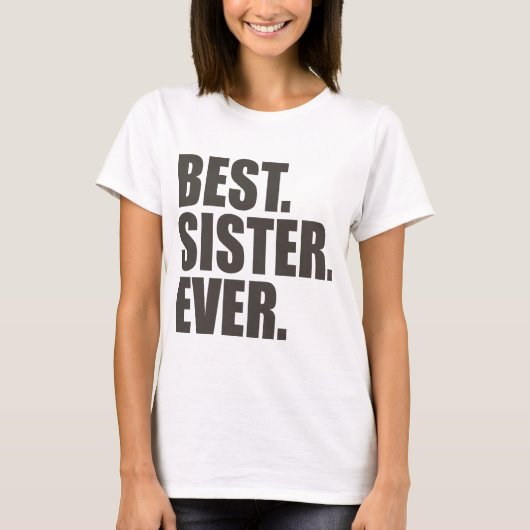 Am besten. Schwester. Überhaupt T-Shirt (Vorderseite)