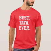 Am besten. Tata. Immer. T-Shirt (Vorderseite)