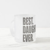 Am besten. Tochter. Überhaupt Mattglastasse (Vorderseite Links)