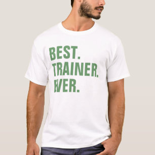 Am besten. Trainer. Überhaupt T-Shirt