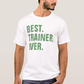 Am besten. Trainer. Überhaupt T-Shirt
