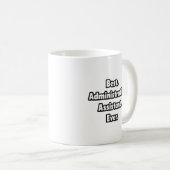 Am besten. Verwaltungsassistent Immer. Kaffeetasse (VorderseiteRechts)