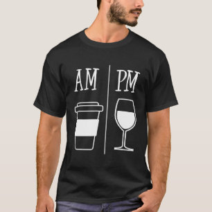 AM Coffee Drinker PM Wein trinken Funny Niedlich W T-Shirt