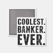 Am coolststen. Banker. Immer. Magnet (Vorderseite/Rückseite)