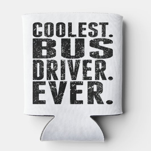 Am coolststen. Busfahrer. Immer. Dosenkühler (Rückseite)