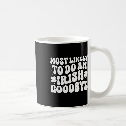 Am Ehersten Einen Irischen Abgang Machen Kaffeetasse (Rechts)