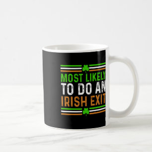 Am Ehersten Einen Irischen Abgang Zu Machen St Pat Kaffeetasse