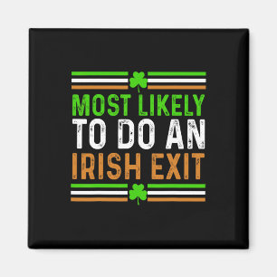 Am Ehersten Einen Irischen Abgang Zu Machen St Pat Magnet