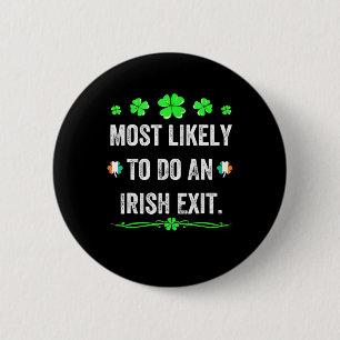 Am Ehersten Für Einen Irischen Abgang St Patricks  Button