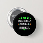 Am Ehersten Für Einen Irischen Abgang St Patricks Button (Vorne & Hinten)