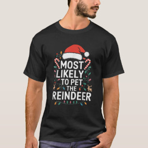 Am Ehersten Wird Das Rentier Lustiges Team Weihnac T-Shirt
