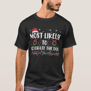Am Ehes-ten dazu Geneigt, den Hund zum Passenden W T-Shirt