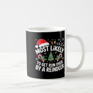 Am Ehessten Von Einem Rentier Überfahren Werden T- Kaffeetasse