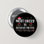 Am Ehessten Wird Der Hund Zum Passenden Weihnachte Button (Vorne & Hinten)