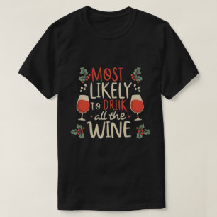 am ehesten den ganzen Wein trinken T-Shirt